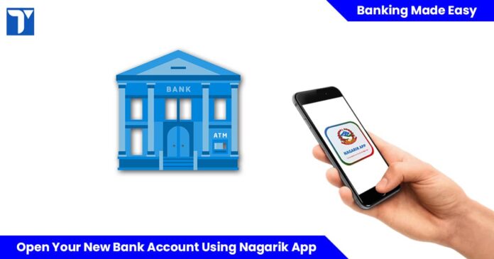 How to Open a New Bank Account using Nagarik App?