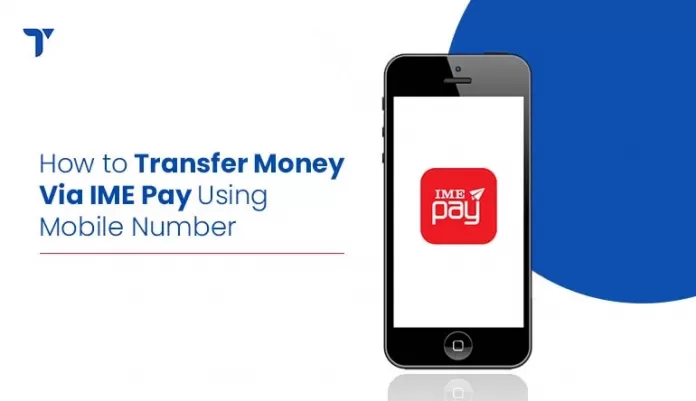 How to Transfer Money through IME Pay using Mobile Number?