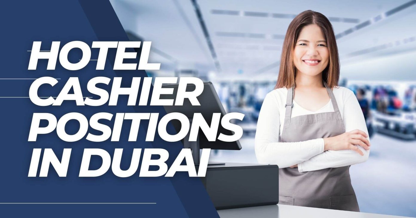 Airport Hotel Cashier Positions in Dubai for Foreign Applicants ...