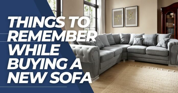 Things to remember while buying a new sofa